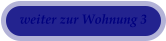 weiter zur Wohnung 3